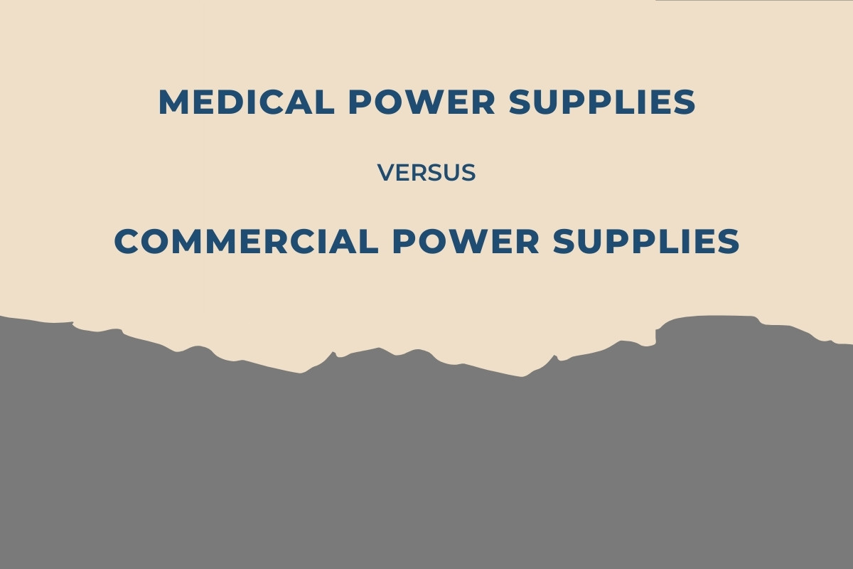 Medical versus commercial power supplies.