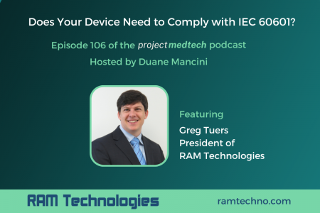 Greg Tuers, President of RAM Technologies, offers medical device manufacturing tips