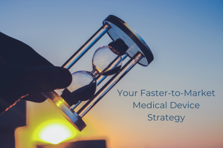 Hourglass being held by a hand with a sunset in the background with the title "Your faster-to-market medical device strategy"