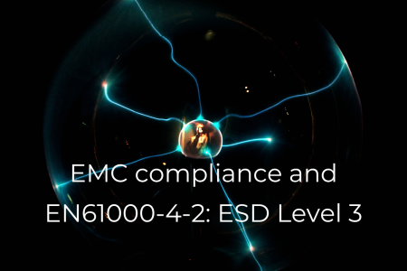 EMC compliance and EN 61000-4-2: ESD Level 3