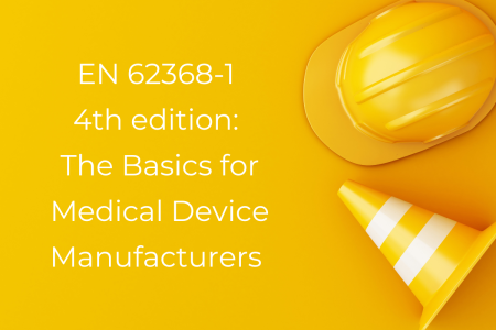 EN 62368-1 4th edition: The Basics for Medical Device Manufacturers