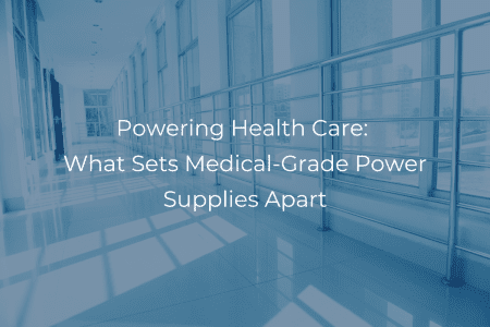 Power Health Care: What Sets Medical-Grade Power Supplies Apart - Background of a hospital hallway