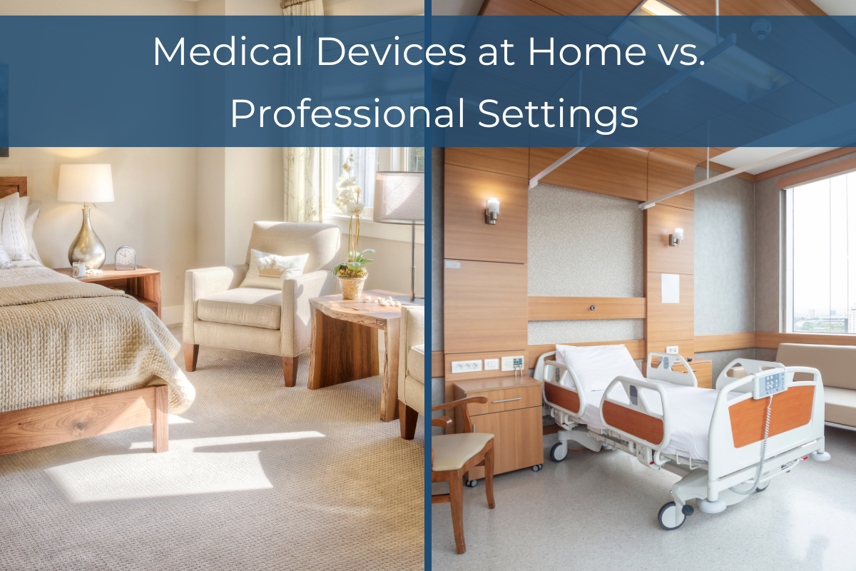 Medical Devices at Home vs. Professional Settings - Differences for PSUs and Going to Market - Image contains a photograph of a home bedroom on the left side and a hospital room on the right side